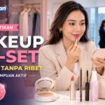 Makeup Sat-set Jadi Solusi Perempuan Aktif agar Tetap Flawless Tanpa Ribet