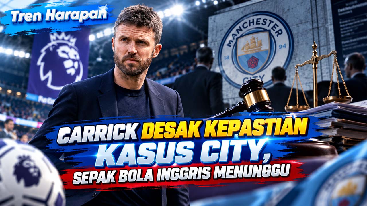 Carrick Desak Kepastian Kasus City, Sepak Bola Inggris Menunggu