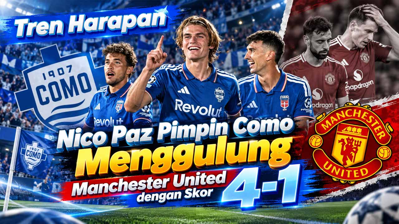 Nico Paz Pimpin Como Menggulung Manchester United dengan Skor 4-1